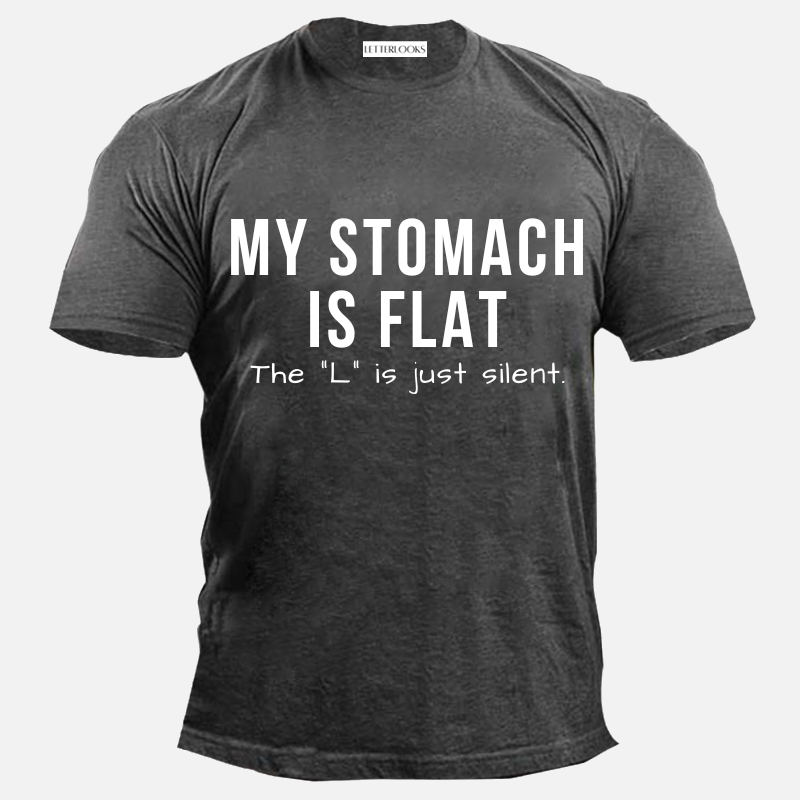 My Stomach Is Flat The L Is Silent Men's Casual T-Shirt