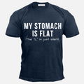 My Stomach Is Flat The L Is Silent Men's Casual T-Shirt